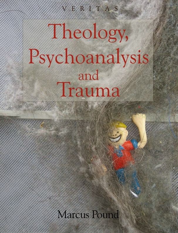 Theology, Psychoanalysis And Trauma