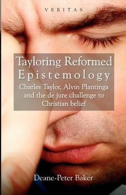 Tayloring Reformed Epistemology