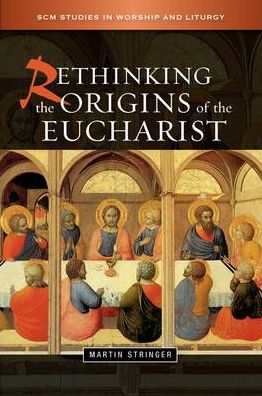 Rethinking The Origins Of The Eucharist