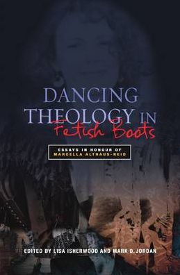 Dancing Theology In Fetish Boots