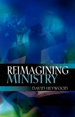 Reimagining Ministry