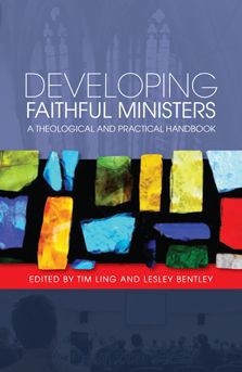 Developing Faithful Ministers: A Theological and Practical Handbook