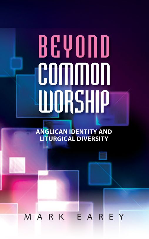 Beyond Common Worship: Anglican Identity and Liturgical Diversity