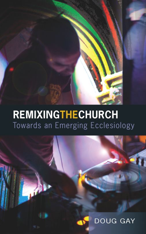 Remixing the Church: Towards an Emerging Ecclesiology