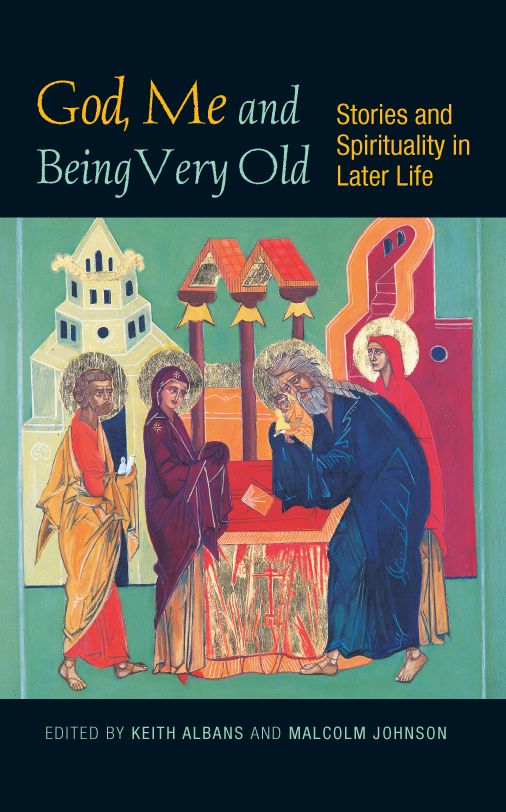 God, Me and Being Very Old: Stories and Spirituality in Later Life