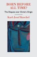 Born Before All Time?: The Dispute over Christ's Origin