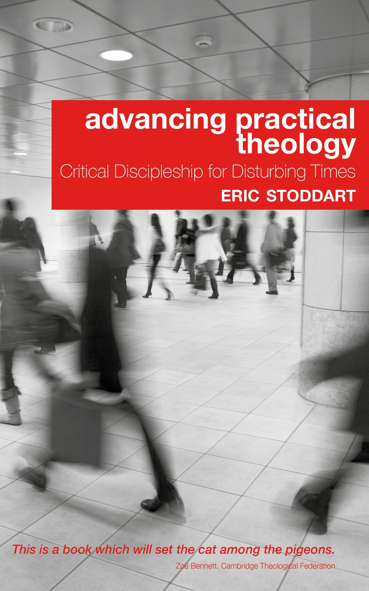 Advancing Practical Theology: Critical Discipleship for Disturbing Times