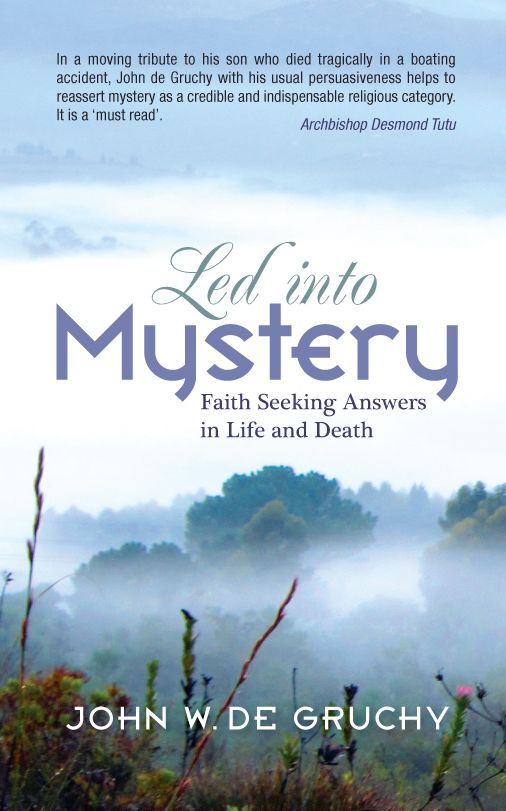 Led into Mystery: Faith Seeking Answers in Life and Death