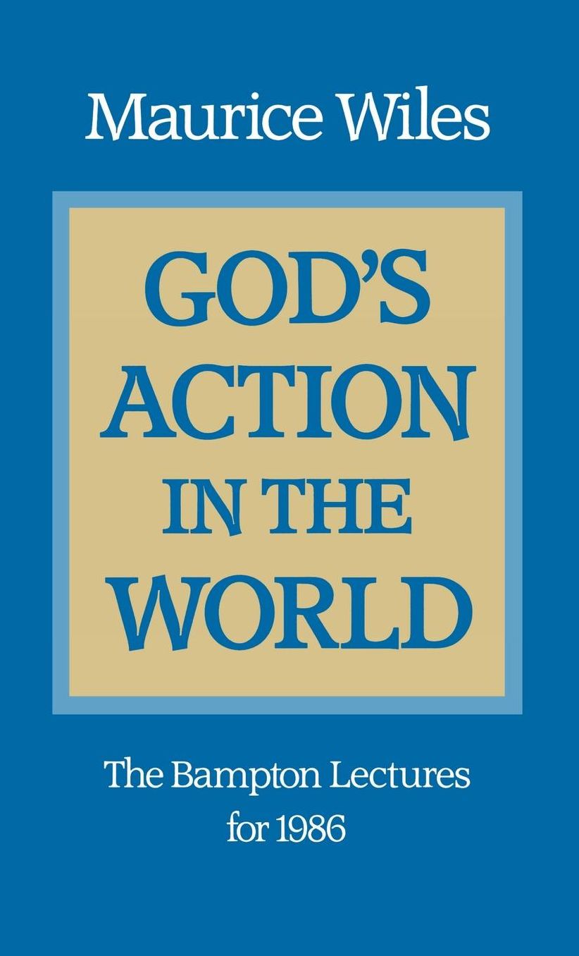 God's Action in the World: The Bampton Lectures for 1986