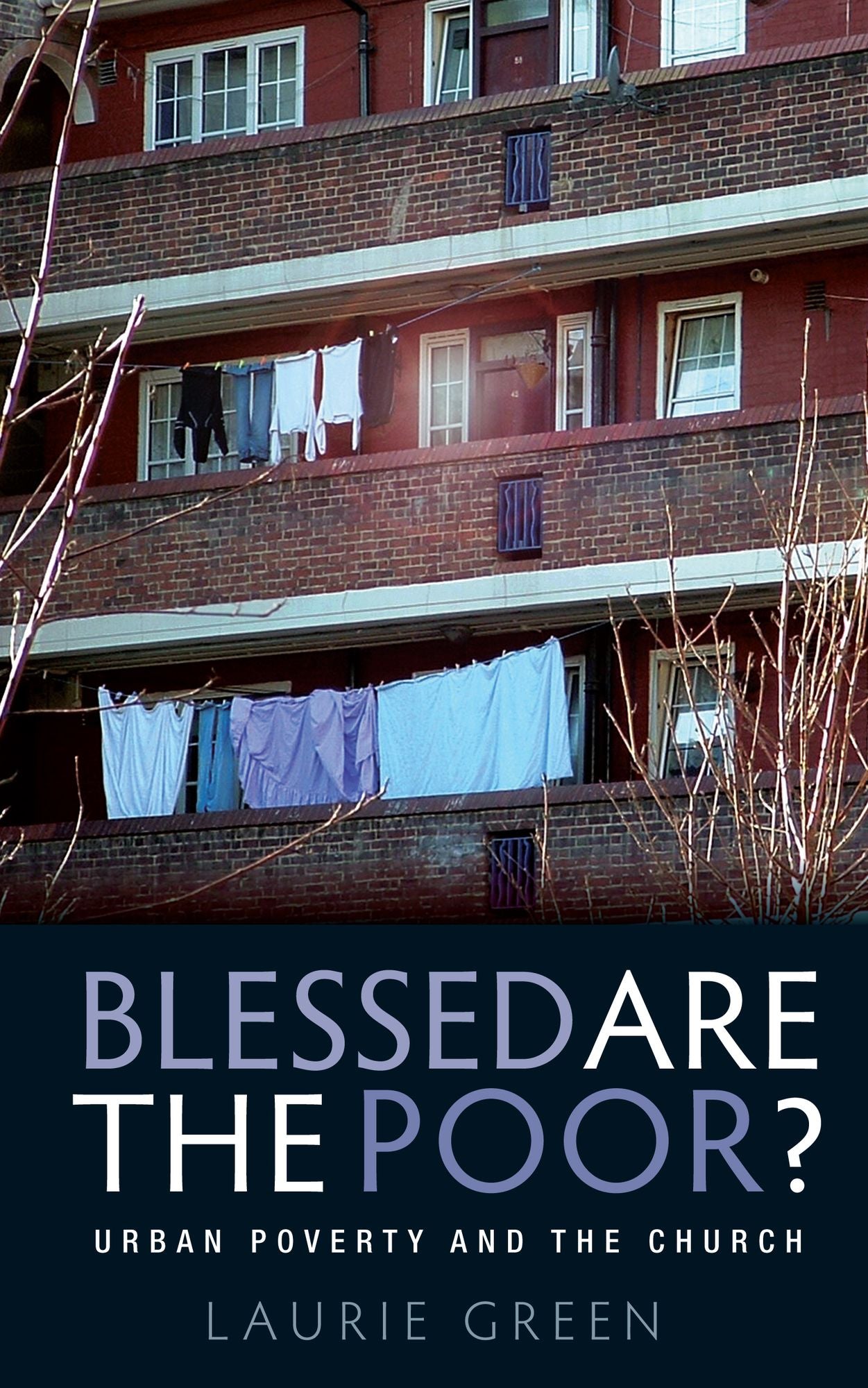 Blessed are the Poor?: Urban Poverty and the Church