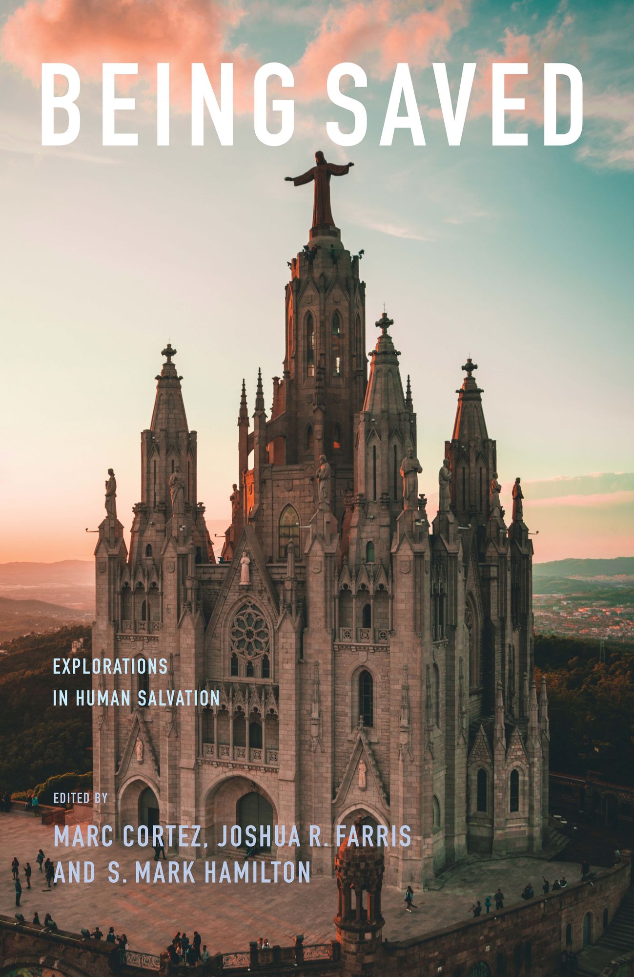 Being Saved: Explorations in Soteriology and Human Ontology