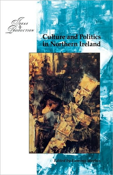 Culture and Politics in Northern Ireland