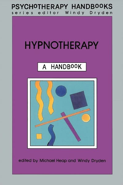 Hypnotherapy: A Handbook (Psychotherapy Handbook Series)