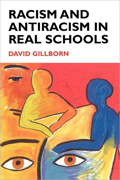 Racism and Antiracism in Real Schools: Theory, Policy, Practice
