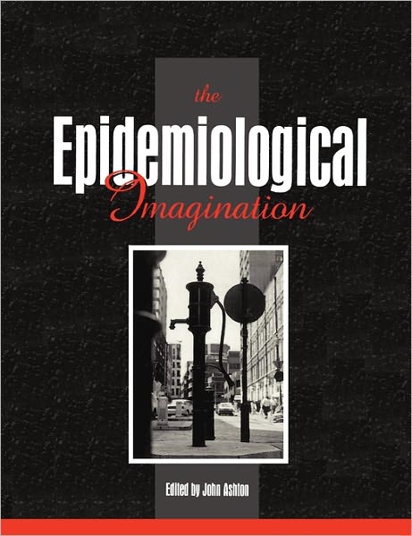 The Epidemiological Imagination: A Reader