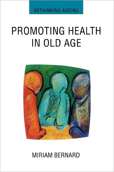 Promoting Health in Old Age: Critical Issues in Self Health Care