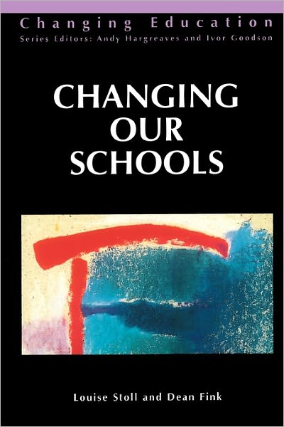Changing Our Schools: Linking School Effectiveness and School Improvement