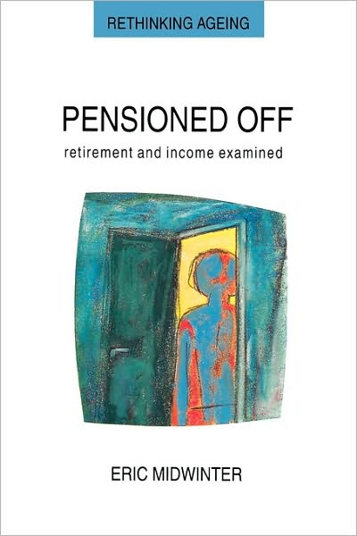 Pensioned Off: Retirement and Income Examined