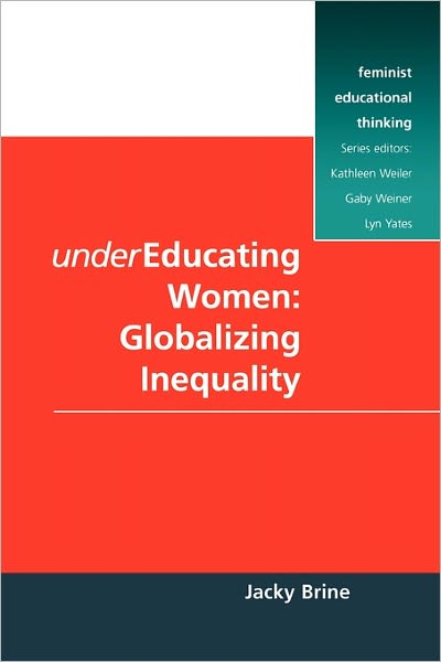 Undereducating Women: Globalizing Inequality