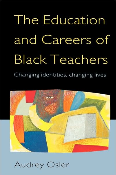 Education and Careers of Black Teachers: Changing Identities, Changing Lives