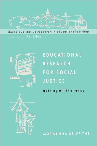 Educational Research Social Justice: Getting off the Fence