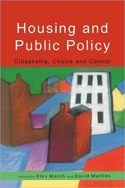Housing and Public Policy: Citizenship, Choice and Control