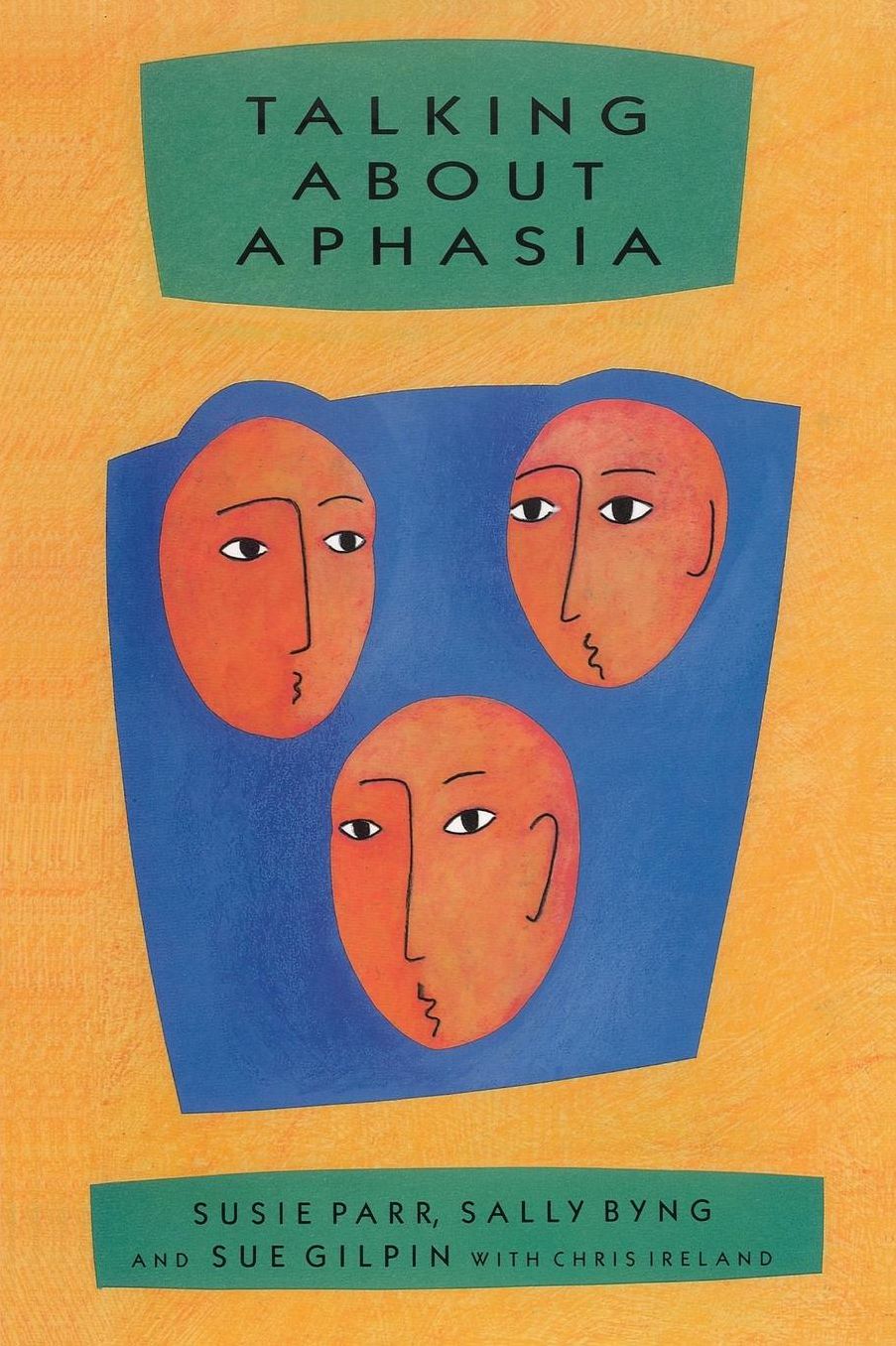 Talking about Aphasia: Living with Loss of Language after Stroke