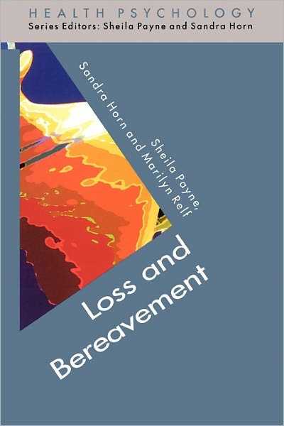 Loss and Bereavement (Health Psychology Series)