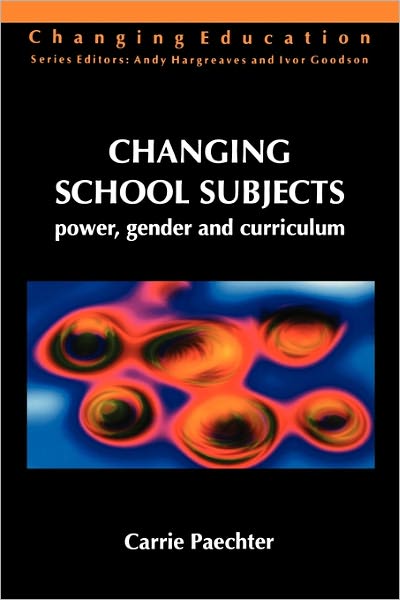 Changing School Subjects: Power, Gender and Curriculum