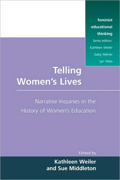 Telling Women's Lives: Narrative Inquiries in the History of Women's Education