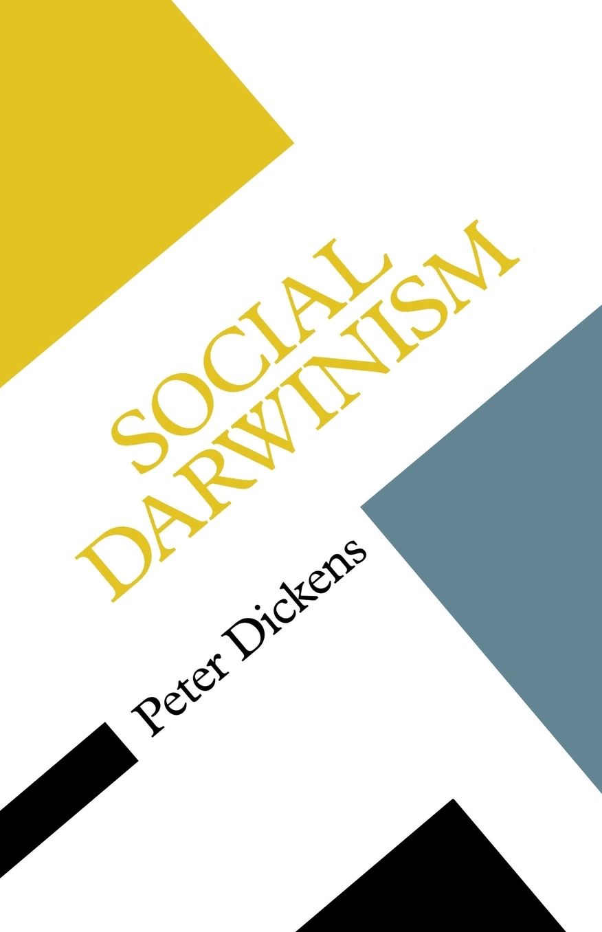 Social Darwinism: Linking Evolutionary Thought to Social Theory