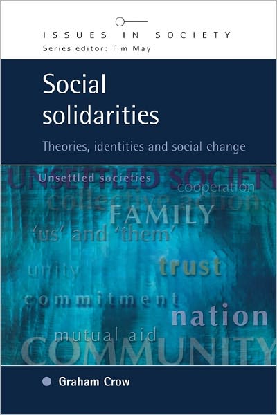 Social Solidarities: Theories, Identities and Social Change (Issues in Society Series)