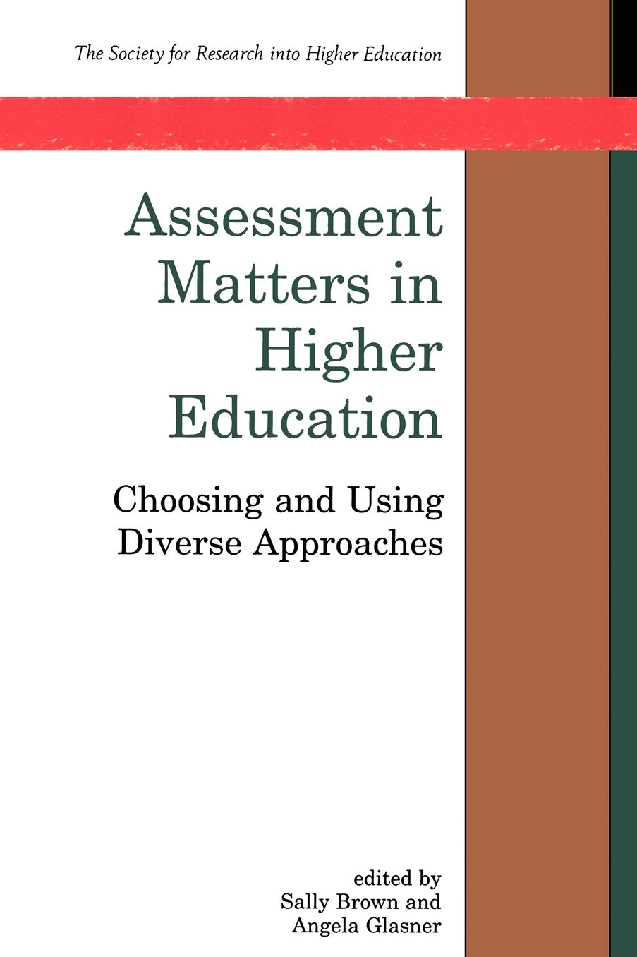 Assessment Matters in Higher Education: Choosing and Using Diverse Approaches (The Society for Research into Higher Education Series)
