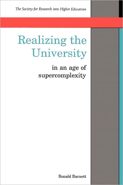Realizing the University in an Age of Supercomplexity