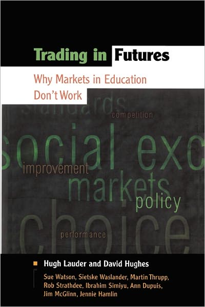 Trading in Futures: Why Markets in Education Don't Work