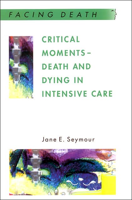 Critical Moments-Death and Dying in Intensive Care