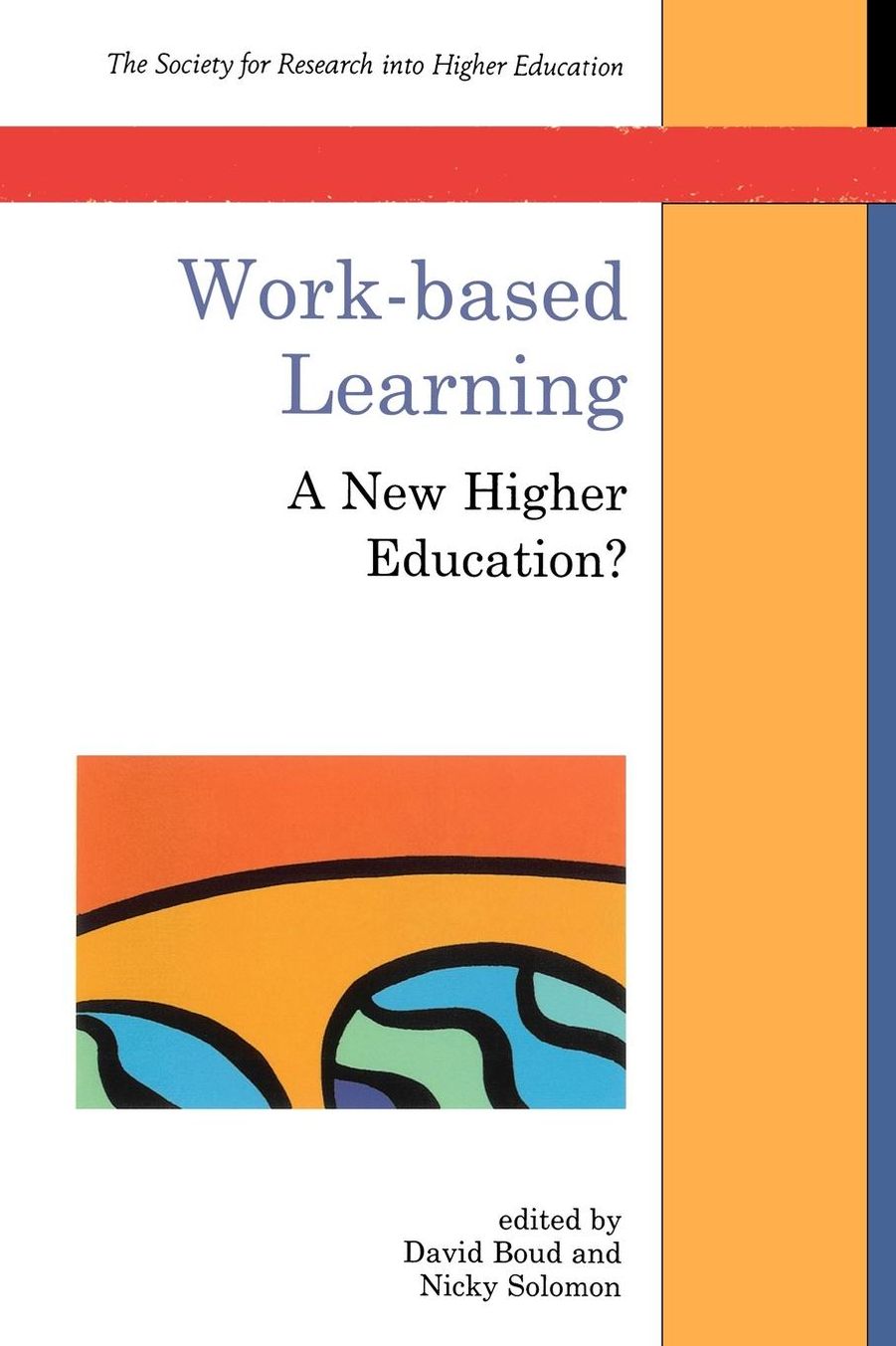 Work Based Learning: A New Higher Education