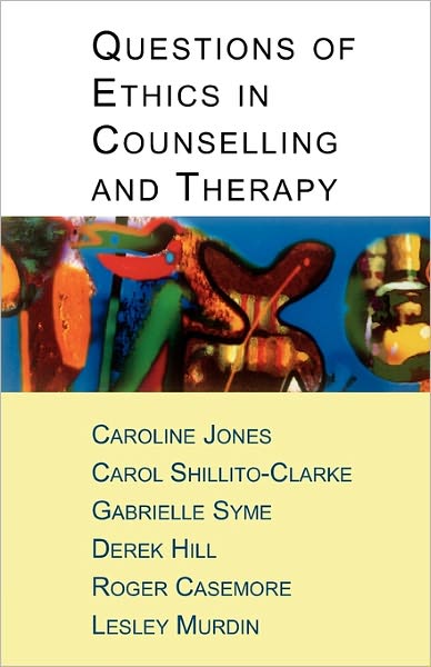Questions of Ethics in Counselling and Therapy