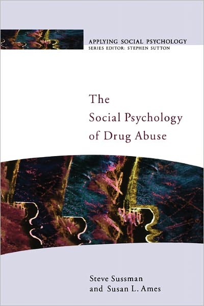 The Social Psychology of Drug Abuse