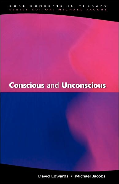 Conscious and Unconscious (Core Concepts in Terapy Series)