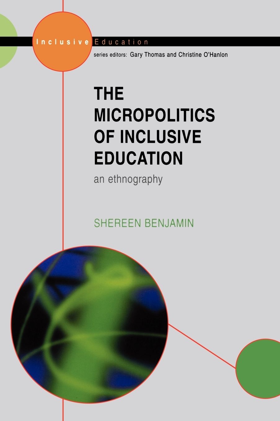 The Micropolitics of Inclusive Education: An Ethnography