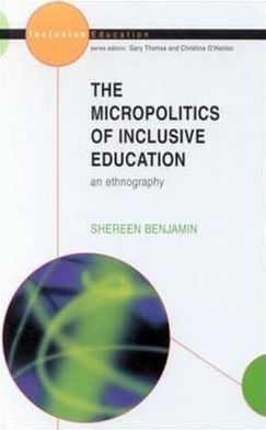 The Micropolitics of Inclusive Education: An Ethnography