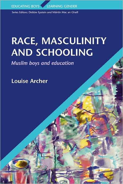 Race, Masculinity and Schooling (Educating Boys/Learning Gender Series)