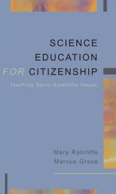 Science Education for Citizenship: Teaching Socio-Scientific Issues