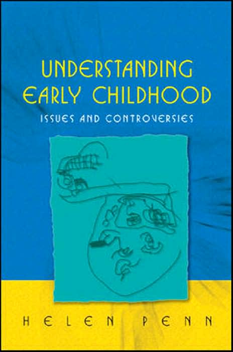Understanding Early Childhood: Issues and Controversies
