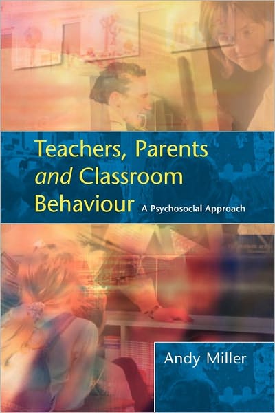 Teachers, Parents and Classroom Behaviour