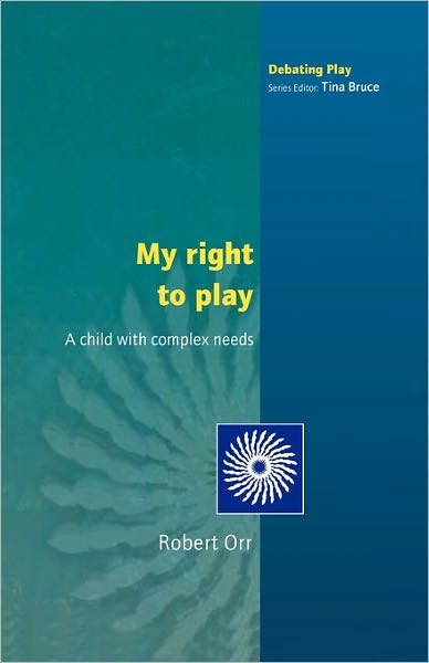 My Right to Play: A Child with Complex Needs