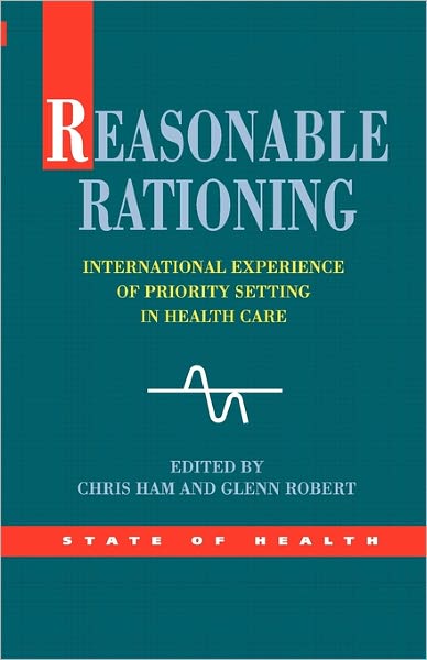 Reasoning Rationing: International Experience of Priority Setting in Health Care