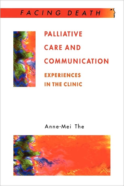 Palliative Care and Communication (Facing Death Series)