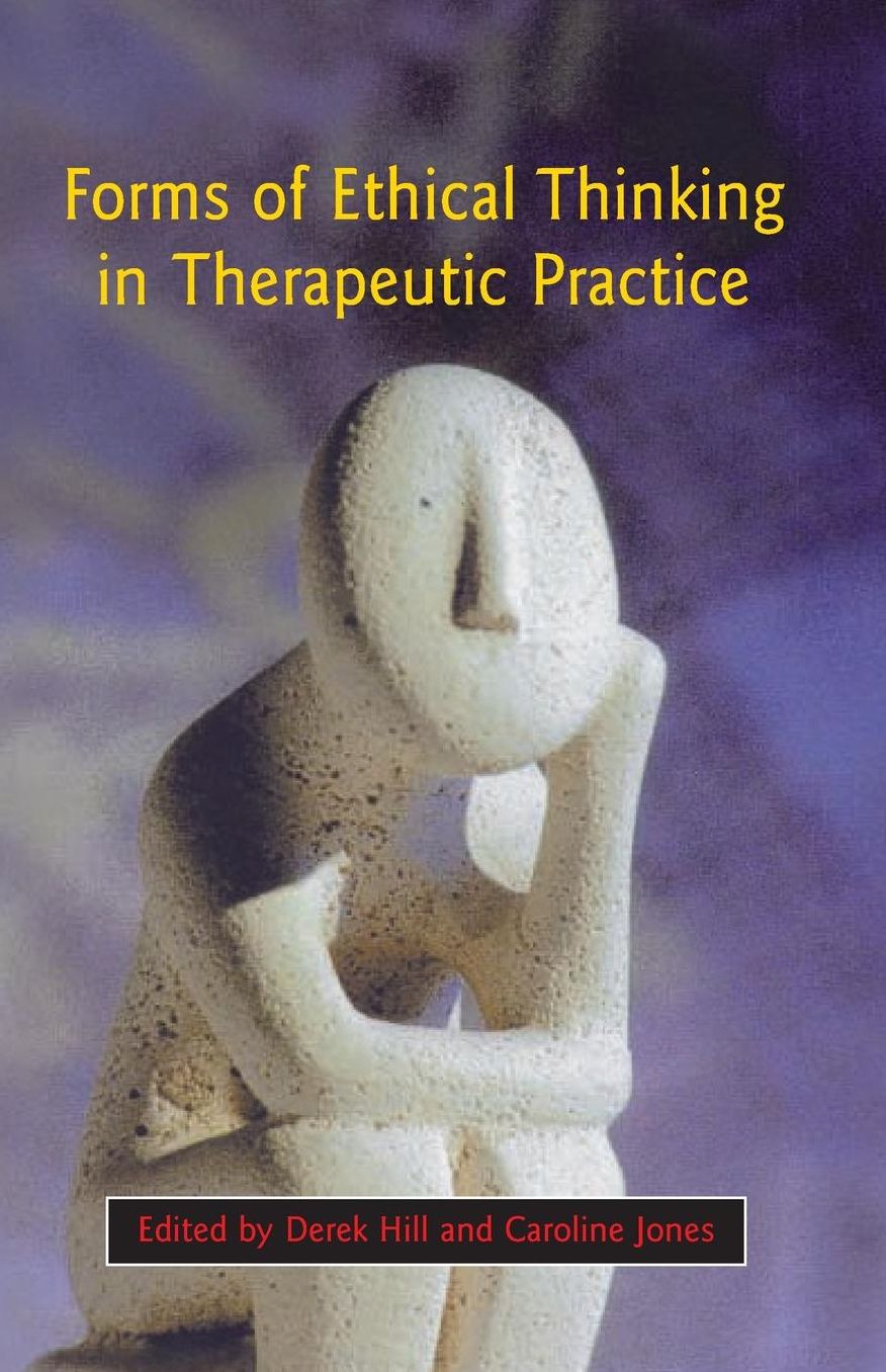 Forms Of Ethical Thinking In Therapeutic Practice